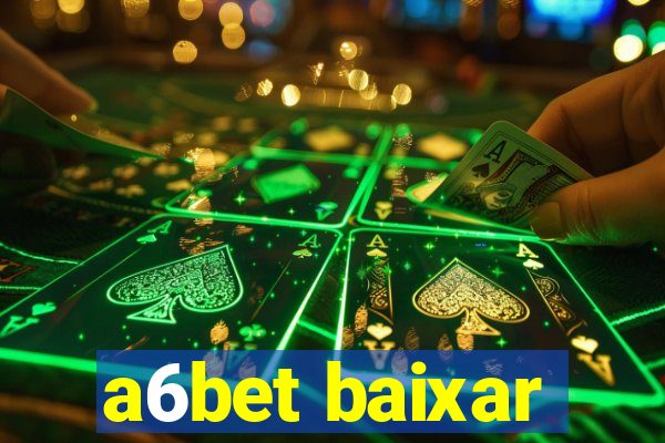 a6bet baixar